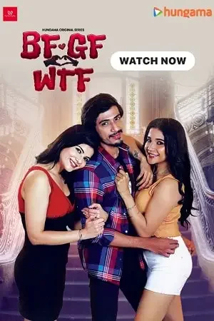 Download BF GF WTF (2023) S01 Hindi HDRip Complete WEB Series 480p | 720p | 1080p 13 bf gf wtf 2023